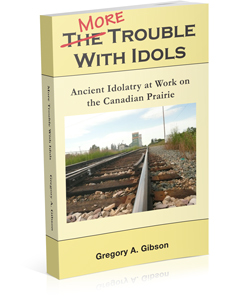 More Trouble With Idols Greg Gibson